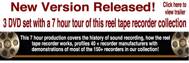   Phantom Productions has a 5 hour 2 DVD set profiling our vintage tape recording clooection for $14.95.  The set also includes some history of sound recording; how the tape recoder works and a bit about recording in Texas during the 1960's through the 1980's.